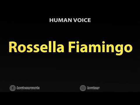 How To Pronounce Rossella Fiamingo