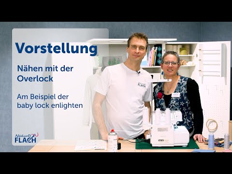 Was ist das besondere an einer Overlock? Erklärt am Beispiel der baby lock enlighten