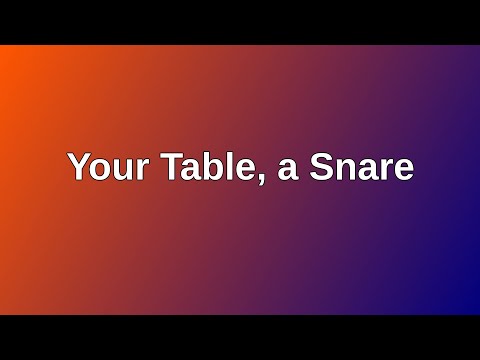 20201011 AM: Your Table, a Snare