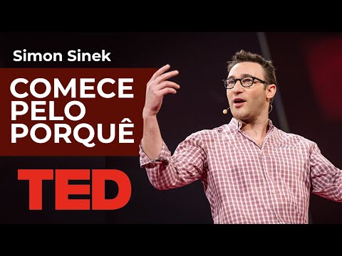 COMECE PELO PORQUÊ - Como Grandes Líderes Inspiram Ação | Simon Sinek - TED Talks [Legendado]