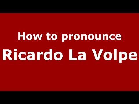 How to pronounce Ricardo La Volpe (Spanish/Argentina) - PronounceNames.com