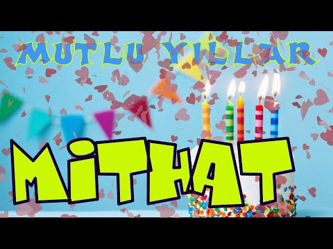 İyi ki doğdun Mutlu yıllar MİTHAT | Happy birthday to you | İsme özel doğum günü şarkınız