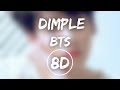 DIMPLE (보조개)- BTS(방탄소년단)| 8D 🎧| USE HEADPHONES