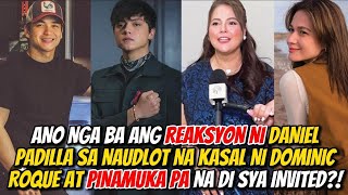 Reaksyon ni Daniel Padilla sa naudlot na kasal ni Dominic Roque -Pinamukang di invited Cancel pala