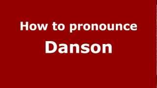 How to pronounce Danson