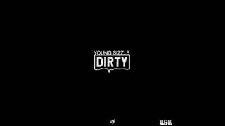 Young Sizzle - Dirty [Prod. By Yk808]