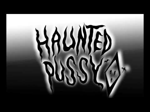 Haunted Pussy's  HAVE U EVER BEEN RAPED BY A GHOST?