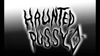 Haunted Pussy's  HAVE U EVER BEEN RAPED BY A GHOST?