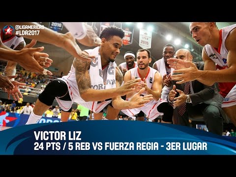 Victor Liz 24 PTS vs Fuerza Regia - 3er Lugar - DIRECTV Liga de las Americas 2017