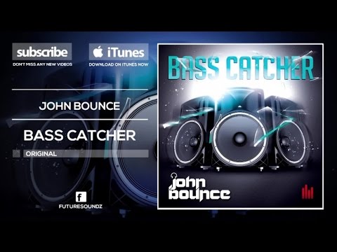 John Bounce - Bass Catcher [Official]