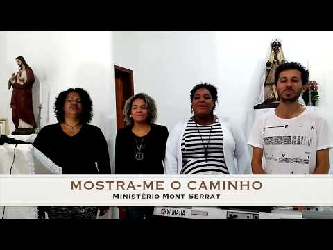 Mostra me o caminho - Ministério de Música Mont Serrat