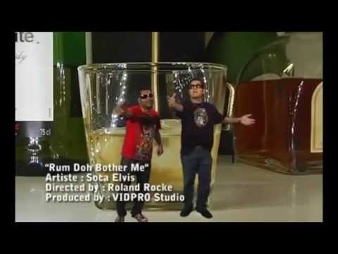 Rum Doh Bother Me - Soca Elvis