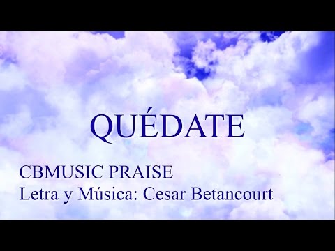 CESAR BETANCOURT - Quédate