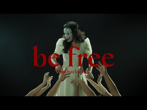 michaelachel - be free (Official Music Video)