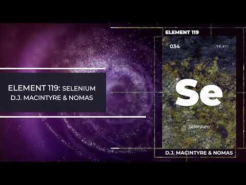 D.J. MacIntyre & Nomas - Element 119: Selenium