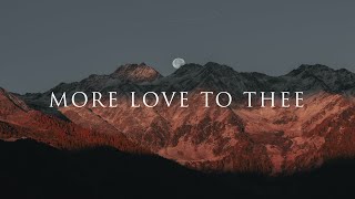 More Love To Thee - Fernando Ortega
