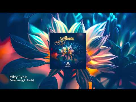 Miley Cyrus - Flowers (Arggic Remix)