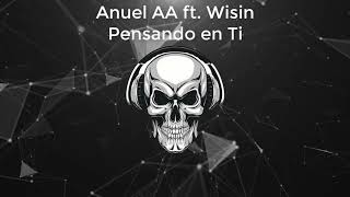 Anuel AA feat. Wisin - Pensando en Ti (8D AUDIO)