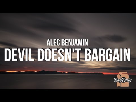 Alec Benjamin - Devil Doesn't Bargain (Lyrics) "You can change him but I know you won't"
