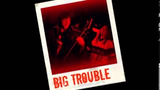 BIG TROUBLE ... "Wrong Side Of The Law"