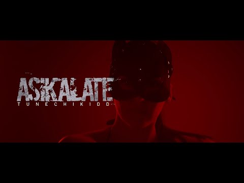 ASIKALATE - Tunechikidd (Video Oficial)