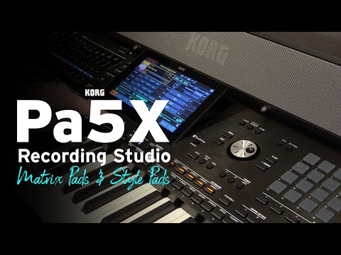 Pa5X Recording Studio - Matrix Pads and Style Pads