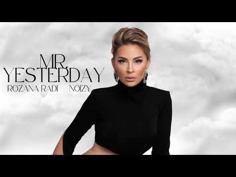 Rozana Radi & Noizy Mr. Yesterday