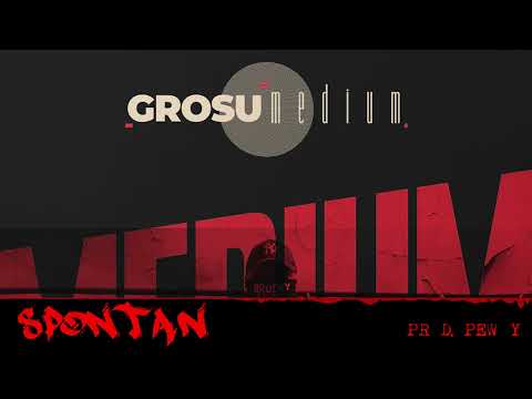 GROSU - Spontan | prod. PEWNY
