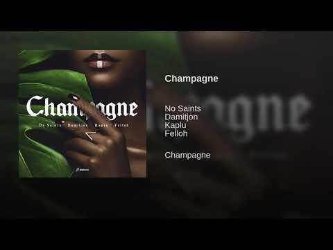 No Saints - Champagne feat. Kaplu, Felloh, Damitjon