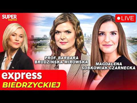 🔴 BIEDRZYCKA'S EXPRESS | MAGDALENA SOBKOWIAK-CZARNECKA, PROF. BARBARA BRODZIŃSKA-MIROWSKA [LIVE]