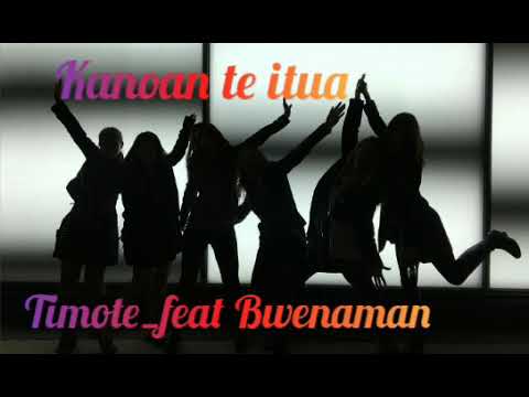 Kanoan te Itua_Timote & Bwenaman