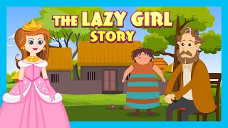 THE LAZY GIRL STORY | KIDS STORIES - ANIMATED STORIES FOR KIDS | TIA AND TOFU STORYTELLING