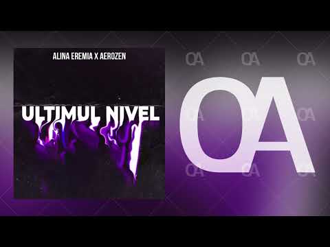 Alina Eremia x Aerozen - Ultimul nivel (Official Audio)
