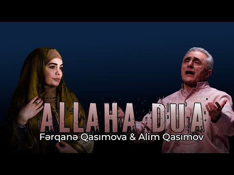 Fərqanə Qasımova & Alim Qasımov - Allaha Dua (Official Audio)
