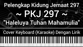 Download lagu PKJ 297 - Haleluya Tuhan Mahamulia (Lirik Cover Keyboard Karaoke Pelengkap Kidung Jemaat Lagu Rohani mp3 Download lagu PKJ 297 - Haleluya Tuhan Mahamulia (Lirik Cover Keyboard Karaoke Pelengkap Kidung Jemaat Lagu Rohani mp3