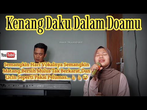 Kenang Daku Dalam Doamu Cover Bunga Sirait @ZoanTranspose
