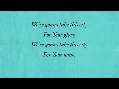Unhindered - Take This City - with lyrics