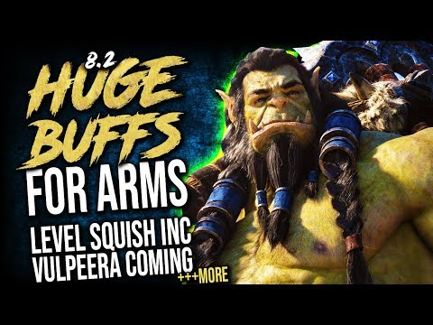 8.2 ARMS Warrior BUFFS, WoW LEVEL SQUISH, BFA Season 2 Ending, Vulpeera + More