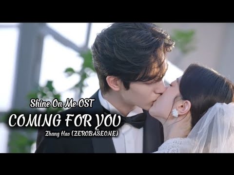 Coming For You (为你而来) - Zhang Hao (ZEROBASEONE) Shine On Me (骄阳似我) Original Soundtrack | FMV