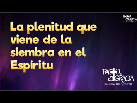Tema: La plenitud que viene de la siembra en el espíritu.  | Pastor Rudi Pineda