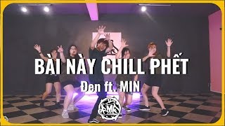 ̀ ̀  ̂́ (Đen ft MIN) / KhaKen Choreography / Urban Dance Class