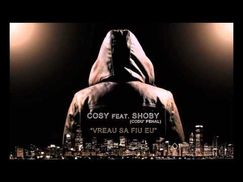 Cosy feat. Shoby (Codu' Penal) - Vreau sa fiu eu