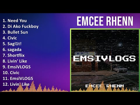 Emcee Rhenn 2024 MIX Playlist - Need You, Di Ako Fuckboy, Bullet Sun, Civic