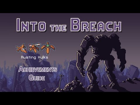 Into The Breach - Achievements Guide - Rusting Hulks - Deutsch