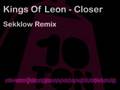 Kings Of Leon - Closer - Sekklow Remix (Dubstep ...