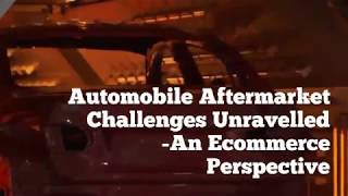Automobile Aftermarket Challenges Unravelled – An Ecommerce Perspectiv