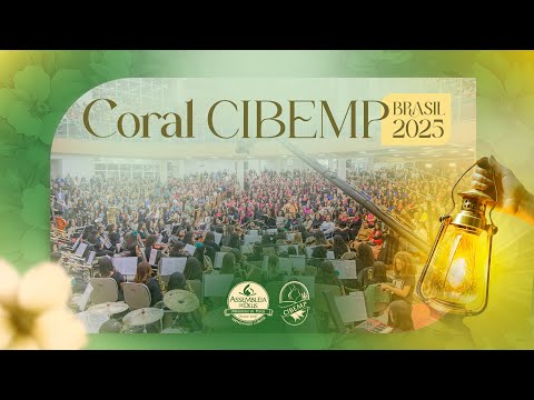 CIBEMP Brasil 2025: Coral CIBEMP | Coisa do Meu Deus