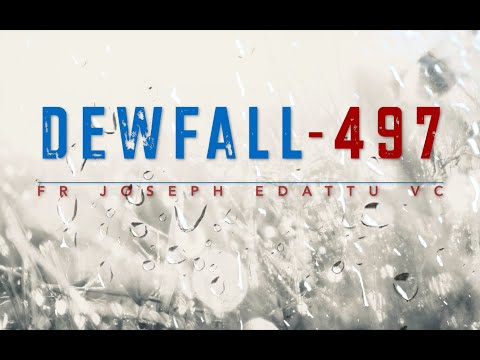 Dewfall 497 - First seek the Kingdom of God, everything else will be added