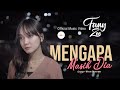 Fany Zee - Mengapa Masih Dia