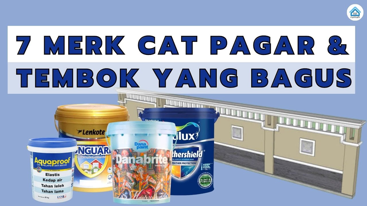 Rekomendasi 7 Merk Cat Pagar Tembok Yang Bagus